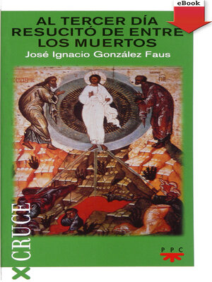 cover image of Al tercer día resucitó de entre los muertos